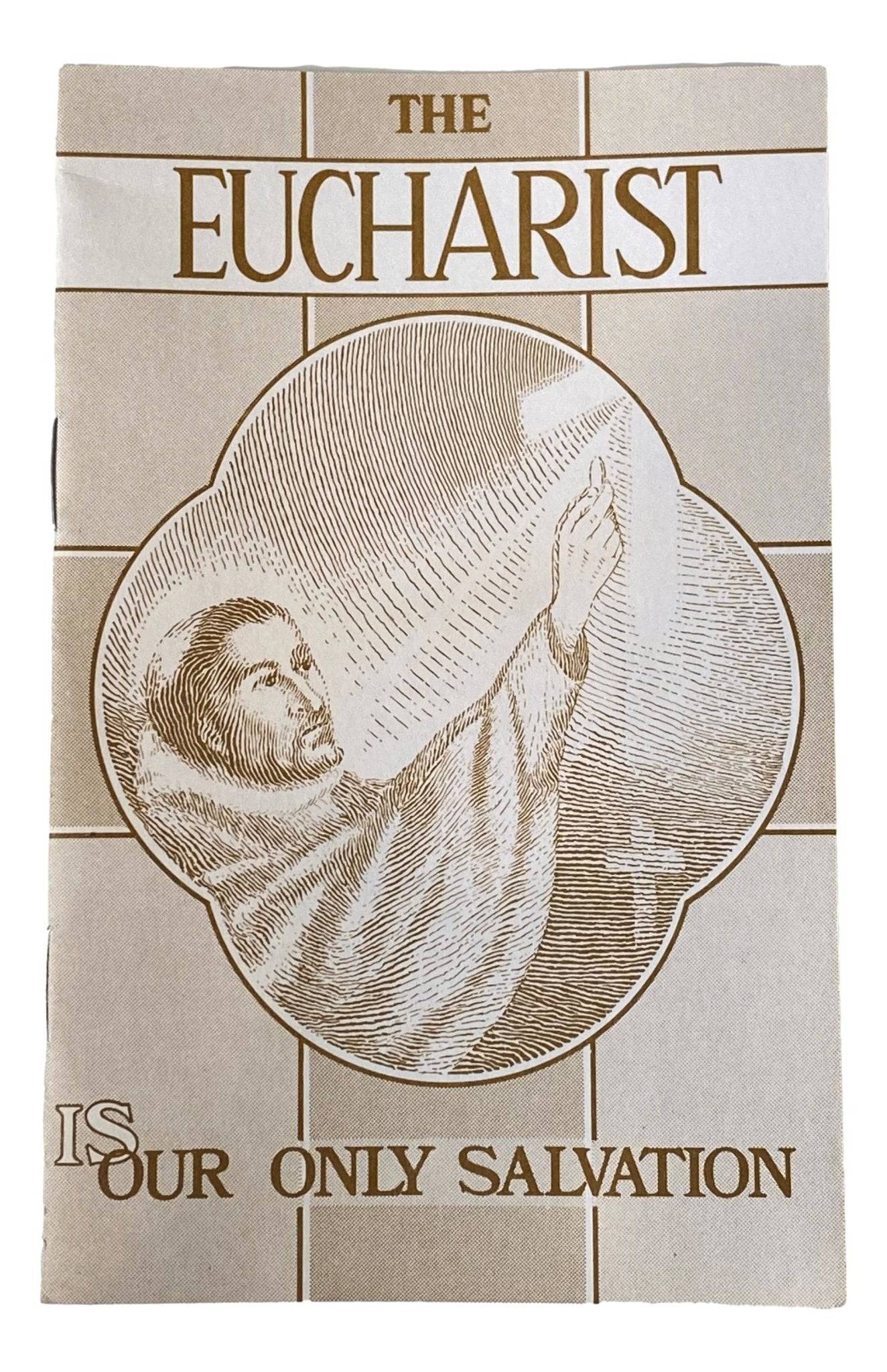 The Eucharist is Our Only Salvation Pamphlet - English - Ysleta Mission Gift Shop