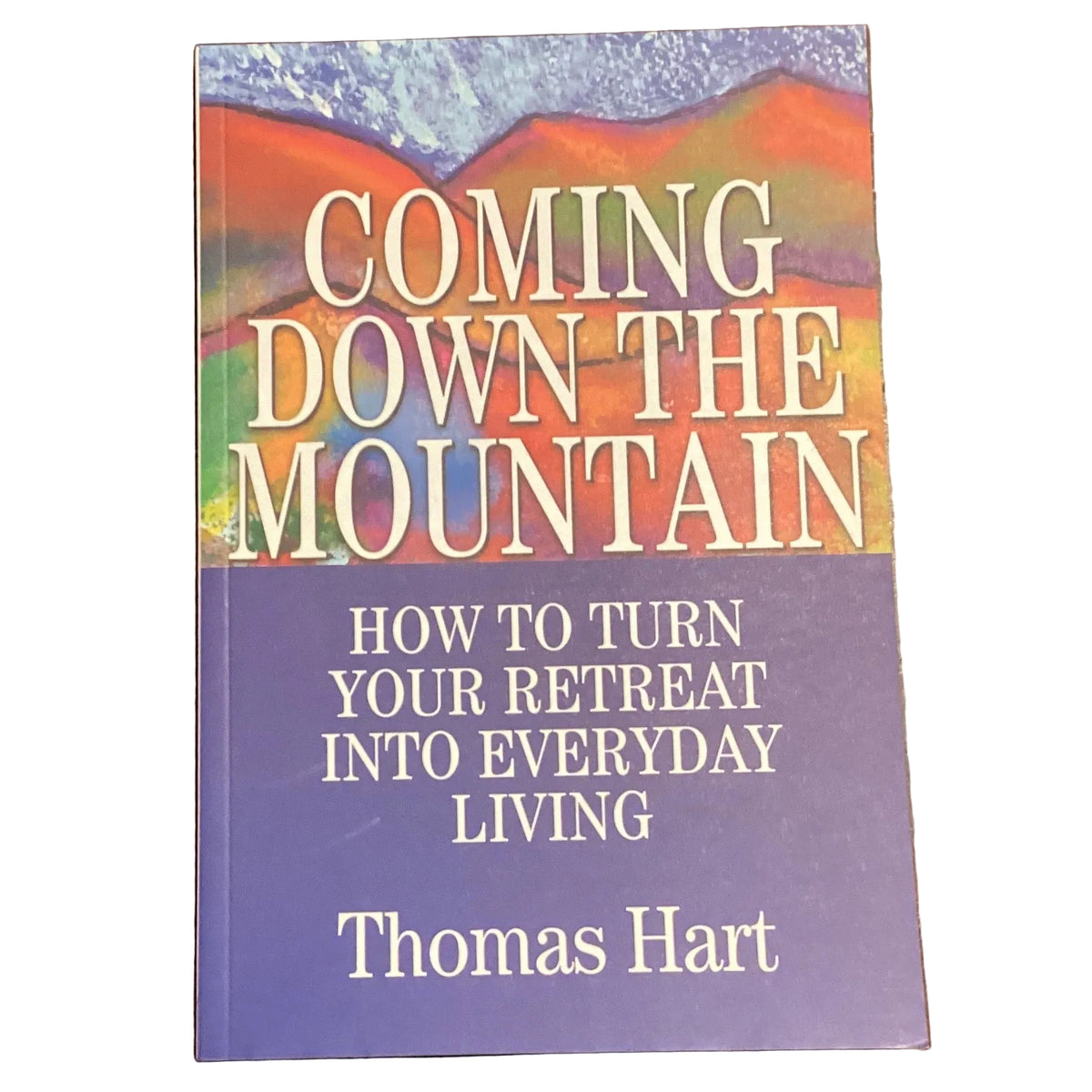 Coming Down the Mountain Catholic book by Thomas Hart, Christian faith and devotion guide, with retreat-inspired insights, by Ysleta Mission.