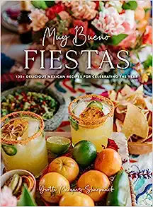 Cookbook Muy Bueno: Yvette Marquez-Sharpnack Fiestas Mexican Recipes for Celebrating