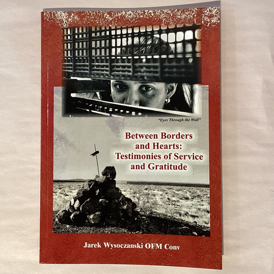 Cover of "Between Borders and Hearts" by Father Jarek Wysoczanski, a Catholic faith book with testimonies of service and gratitude.