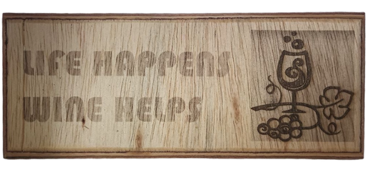 Plaque "Life Happens Wine Helps" Maple Wood Lasered 10x4.5 inches