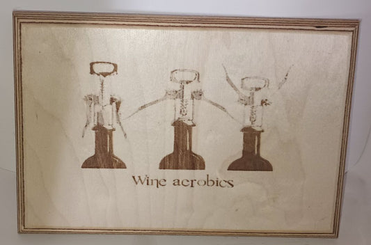 Plaque "Wine Aerobics" Maple Wood Lasered 10 by 7 inches