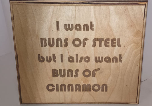 Plaque "Buns of Steel or Buns of Cinnamon" Maple Wood Lasered 10 by 9 inches