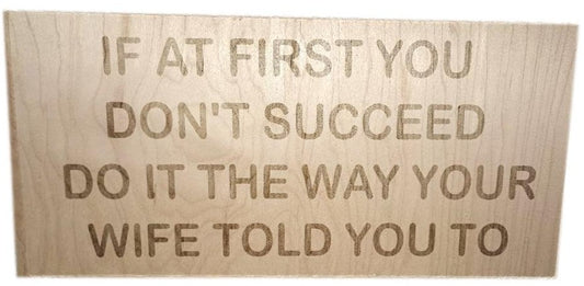 Plaque "If At First You Don't Succeed..." Maple Lasered Wood 5.5x10 In