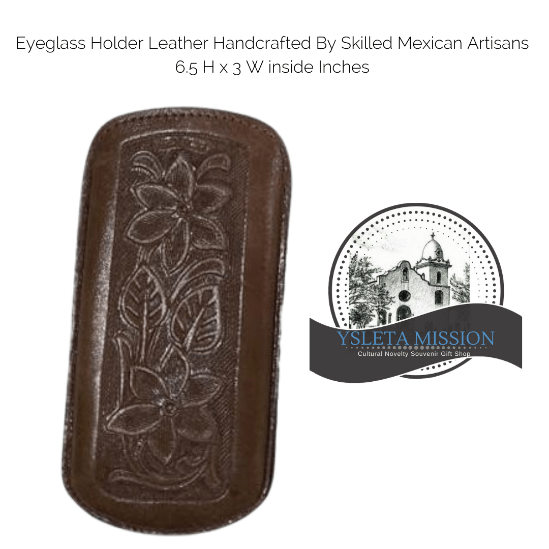Eyeglass Holder Leather Handcrafted By Skilled Mexican Artisans 6.5 H x 3 W inside Inches