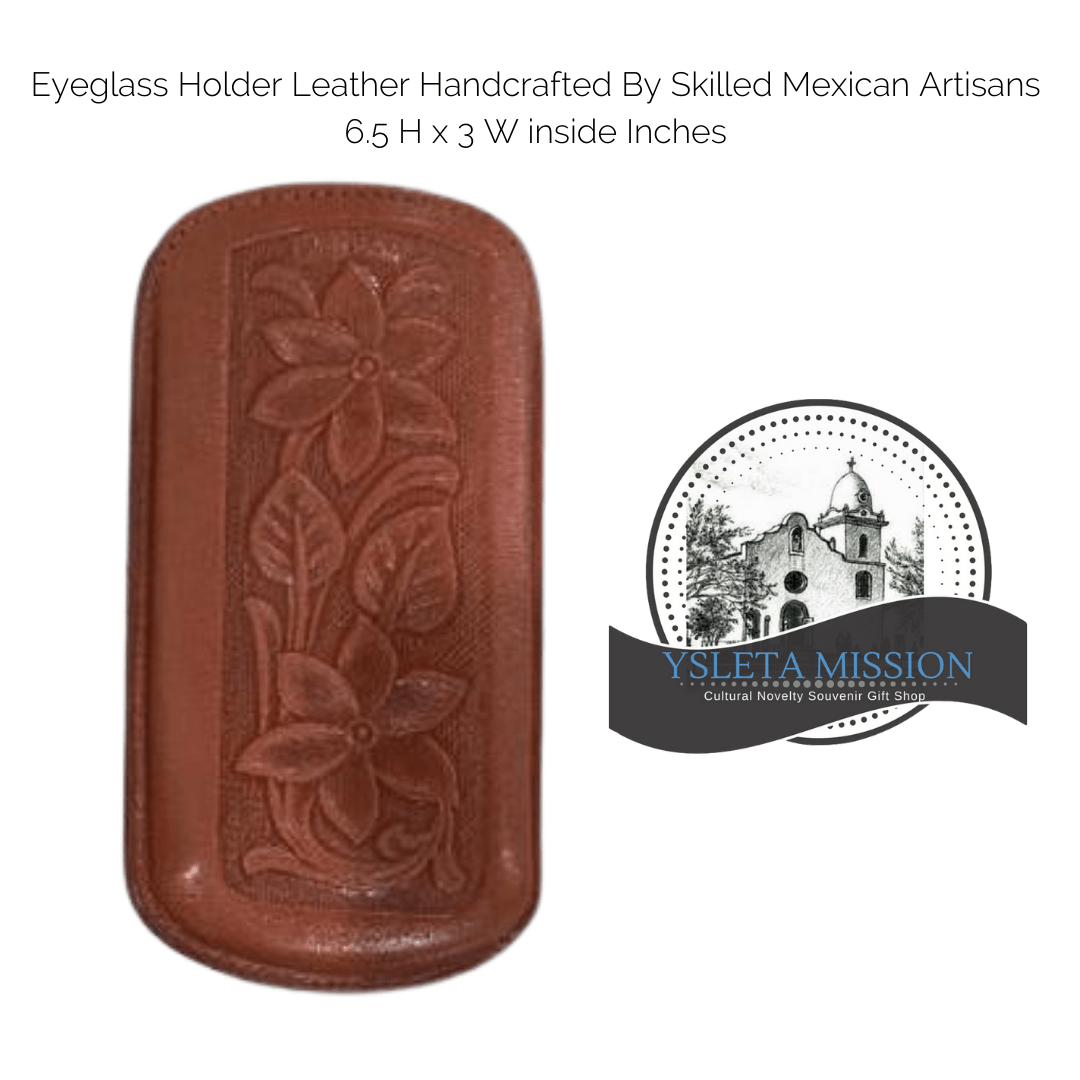 Eyeglass Holder Leather Handcrafted By Skilled Mexican Artisans 6.5 H x 3 W inside Inches