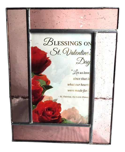 Blessings On St. Valentines Day Stained Glass Frame H: 9 inches X W: 7 inches